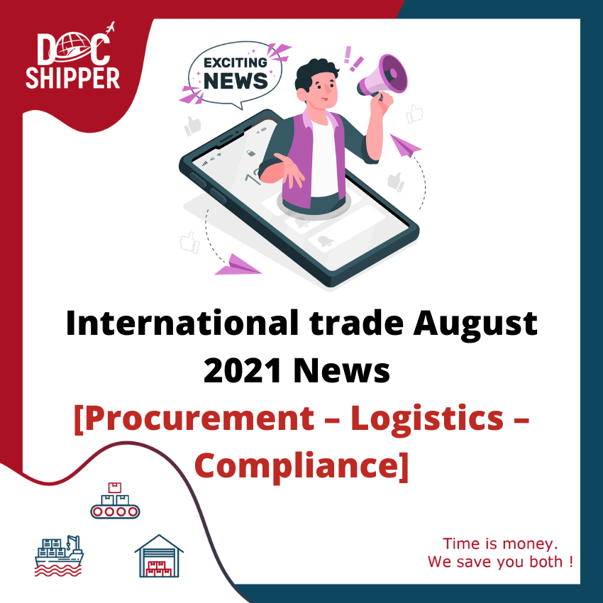 International trade August 2021 News [Procurement – Logistics – Compliance]