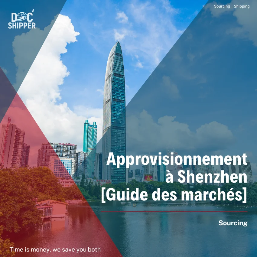 Approvisionnement à Shenzhen | Où ? Quand ? Comment ? [GUIDE COMPLET]
