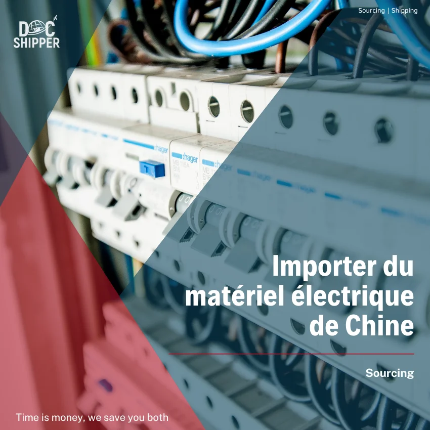 Importer du matériel électrique de Chine [ Fournisseurs & Grossistes – Régulation & normes UE/US – Prix ]