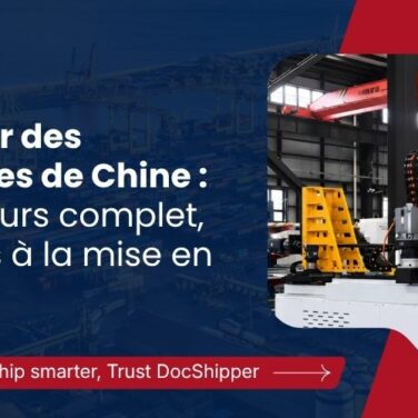 Importer des machines de Chine le parcours complet, du devis à la mise en service