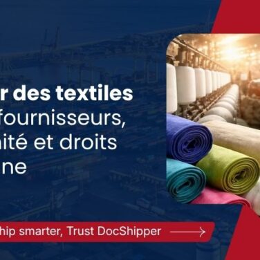 Importer des textiles d’Inde : fournisseurs, conformité et droits de douane