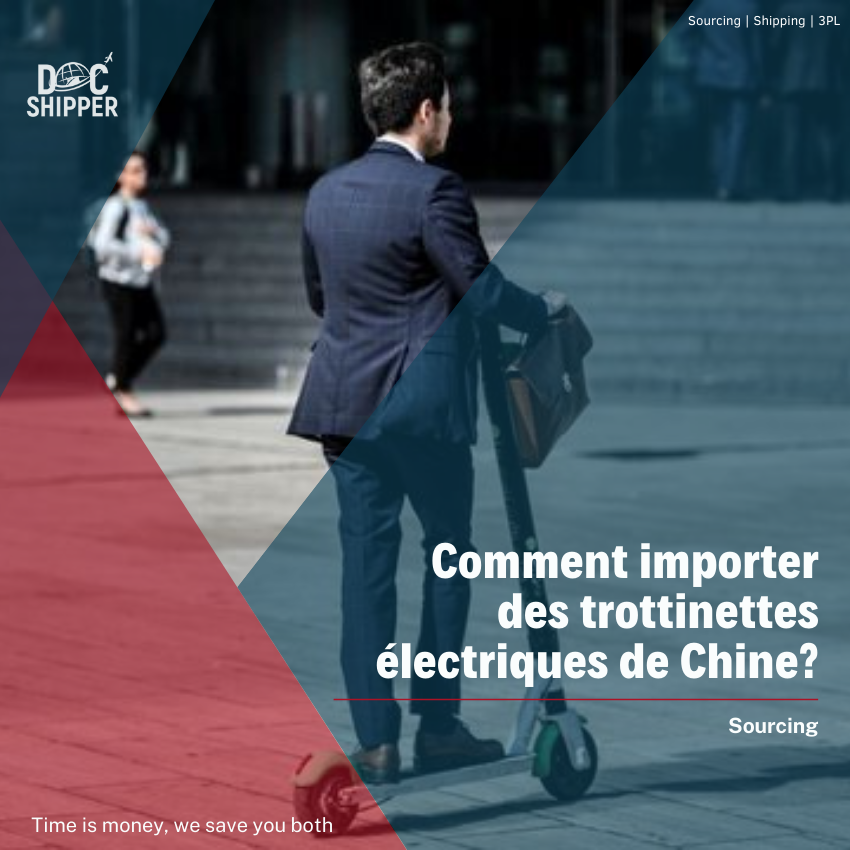 Comment importer des trottinettes électriques de Chine