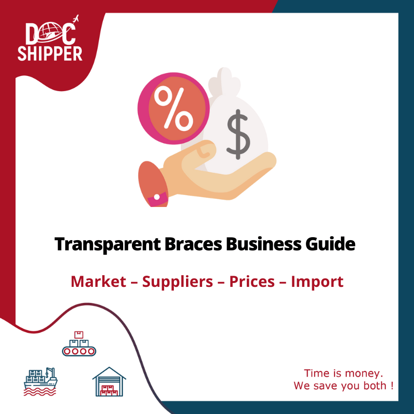 Transparent Braces Business Guide Market – Suppliers – Prices – Import
