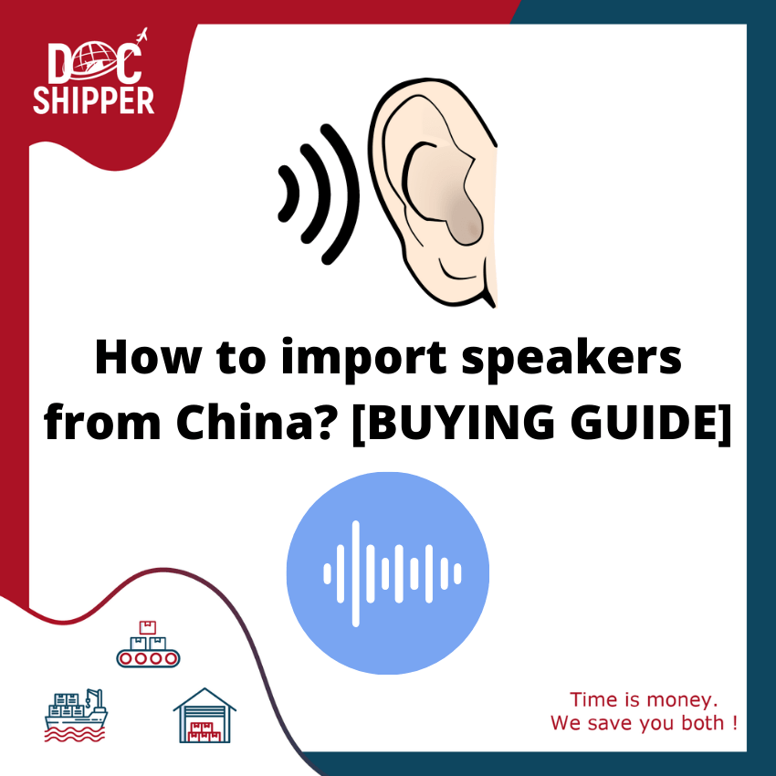 How to import speakers from China? [BUYING GUIDE]