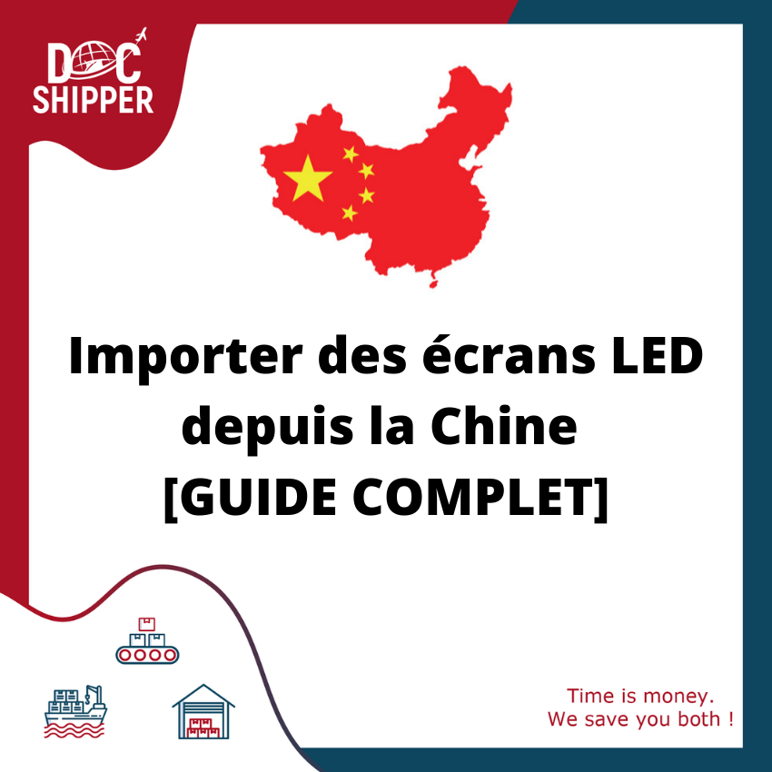 Comment importer des écrans LED depuis la Chine ? [GUIDE COMPLET]