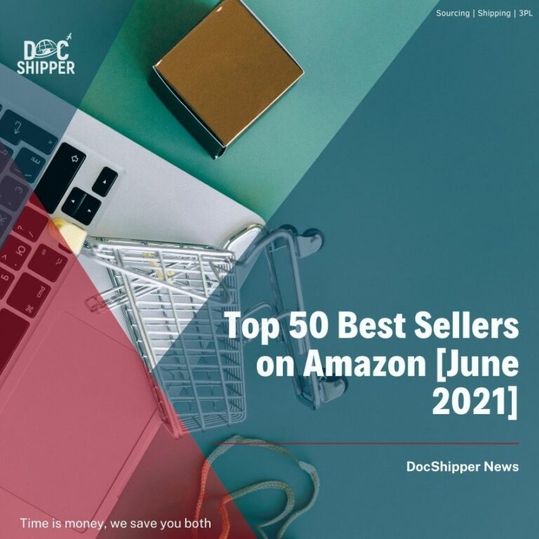Top 50 Best Sellers on Amazon [June 2021] DocShipper