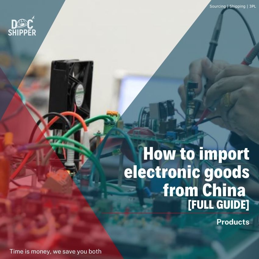 How to import electronic goods from China [FULL GUIDE]