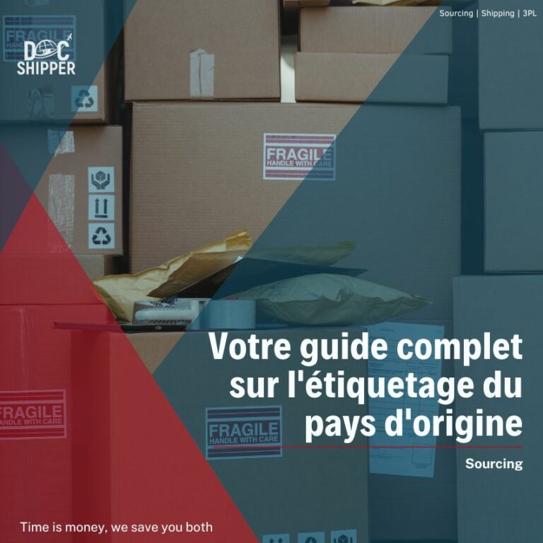 Votre guide complet sur l'étiquetage du pays d'origine DocShipper