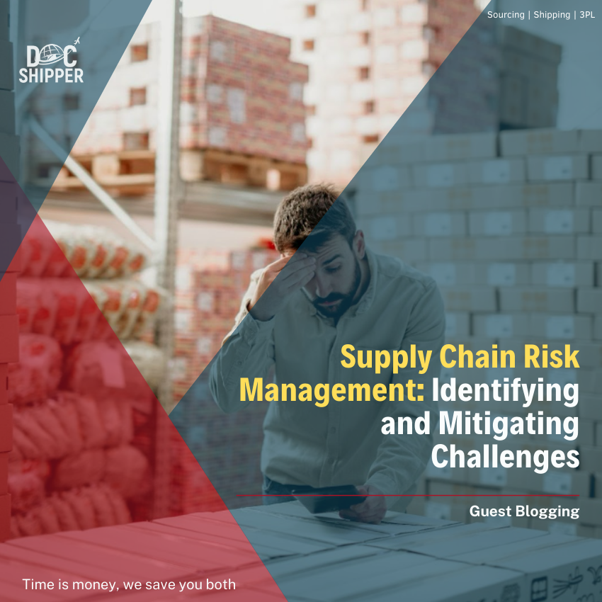 Supply Chain Risk Management: Identifying and Mitigating Challenges