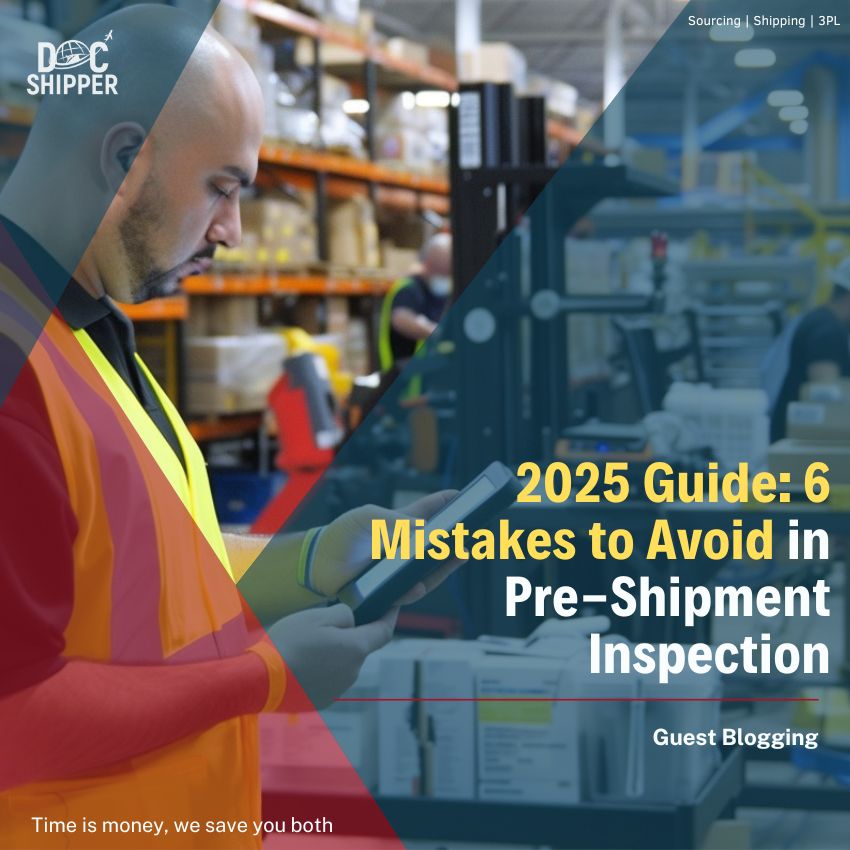 2025 Guide 6 Mistakes to Avoid in Pre-Shipment Inspection